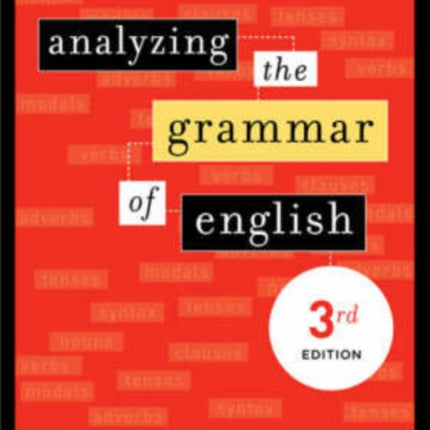 Analyzing the Grammar of English: Third Edition