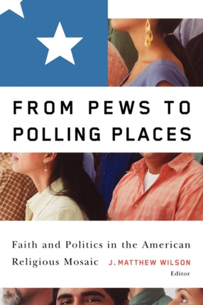 From Pews to Polling Places: Faith and Politics