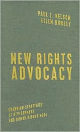 New Rights Advocacy: Changing Strategies of Development and Human Rights NGOs