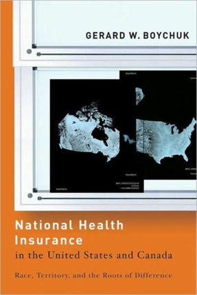 National Health Insurance in the United States and Canada: Race, Territory, and the Roots of Difference