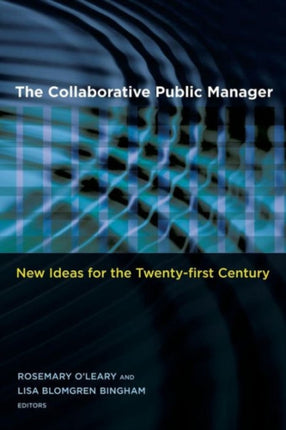 The Collaborative Public Manager: New Ideas for