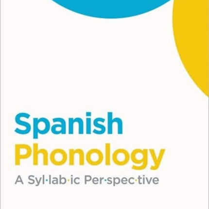 Spanish Phonology: A Syllabic Perspective