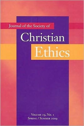 Journal of the Society of Christian Ethics: Spring/Summer 2009, volume 29, no. 1