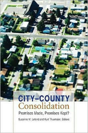 City–County Consolidation: Promises Made, Promises Kept?