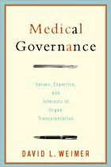 Medical Governance: Values, Expertise, and Interests in Organ Transplantation