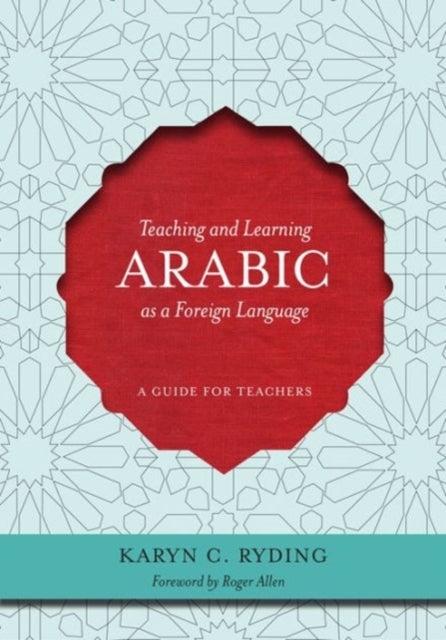 Teaching and Learning Arabic as a Foreign Language: A Guide for Teachers