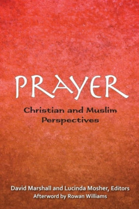 Prayer: Christian and Muslim Perspectives