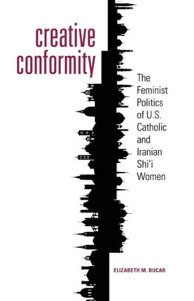 Creative Conformity: The Feminist Politics of