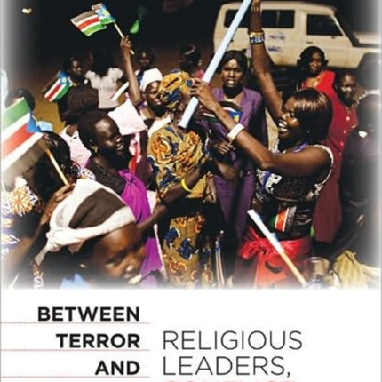 Between Terror and Tolerance: Religious Leaders, Conflict, and Peacemaking