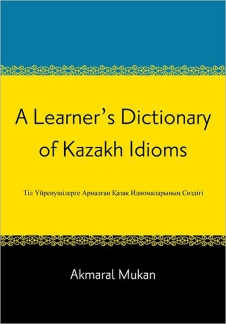 A Learner's Dictionary of Kazakh Idioms