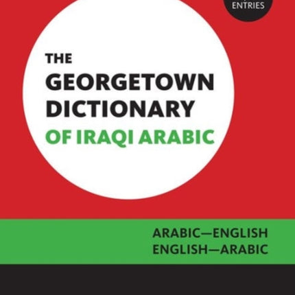 The Georgetown Dictionary of Iraqi Arabic: Arabic-English, English-Arabic