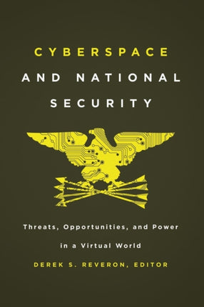 Cyberspace and National Security: Threats,