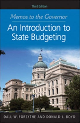 Memos to the Governor: An Introduction to State Budgeting, Third Edition