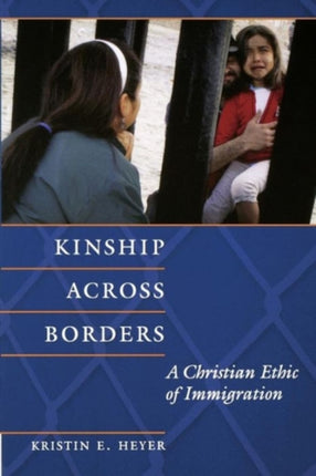 Kinship Across Borders: A Christian Ethic of