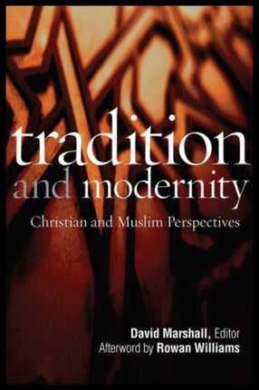 Tradition and Modernity: Christian and Muslim Perspectives