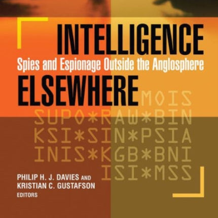 Intelligence Elsewhere: Spies and Espionage
