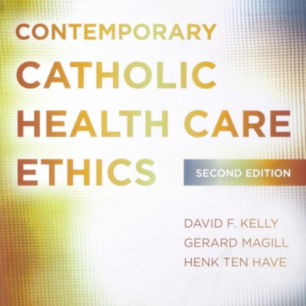 Contemporary Catholic Health Care Ethics