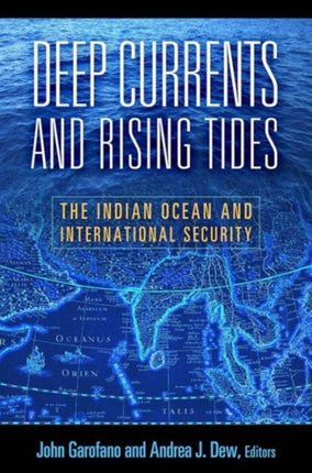 Deep Currents and Rising Tides: The Indian Ocean and International Security