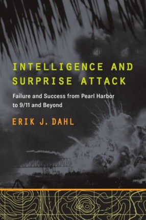 Intelligence and Surprise Attack: Failure and