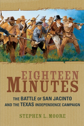 Eighteen Minutes: The Battle of San Jacinto and