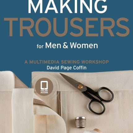 Making Trousers for Men & Women: A Multimedia Sewing Workshop