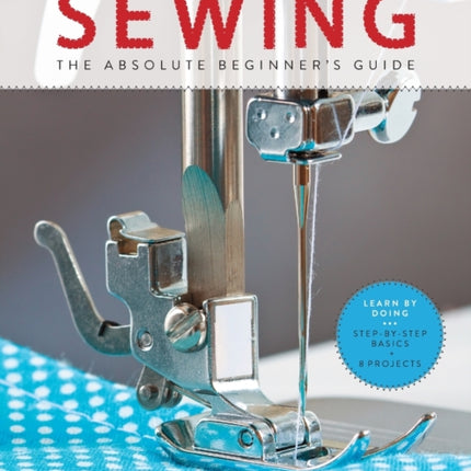 Sewing (First Time): The Absolute Beginner's Guide