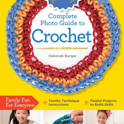 Creative Kids Complete Photo Guide to Crochet