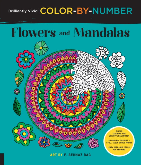 Brilliantly Vivid ColorbyNumber Flowers and Mandalas Guided coloring for creative relaxation30 original designs  4 fullcolor bonus printsEasy tearout pages for framing