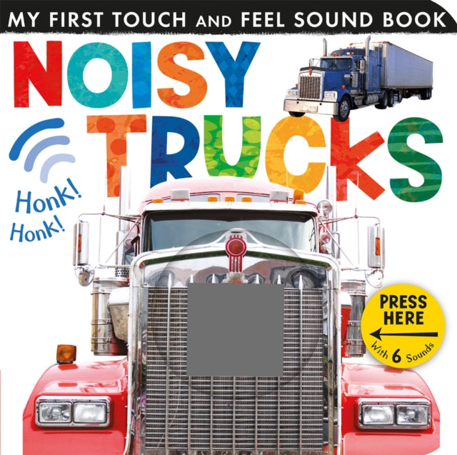 Noisy Trucks My First Touch and Feel Sound Book