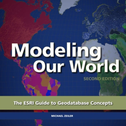 Modeling Our World: The ESRI Guide to Geodatabase Concepts