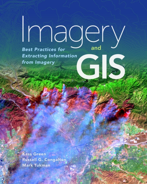 Imagery and GIS: Best Practices for Extracting