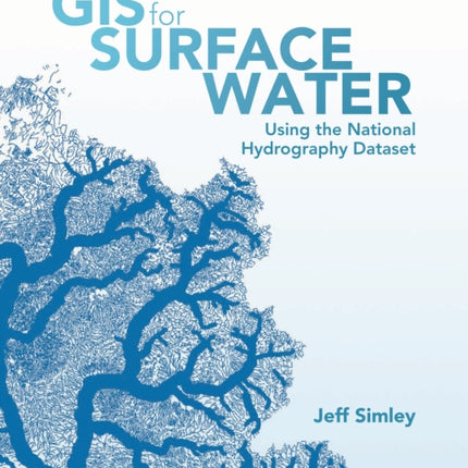 GIS for Surface Water: Using the National Hydrography Dataset