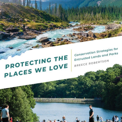 Protecting the Places We Love: Conservation Strategies for Entrusted Lands and Parks