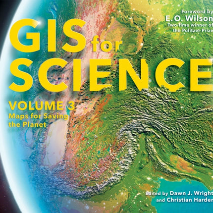 GIS for Science, Volume 3: Maps for Saving the Planet