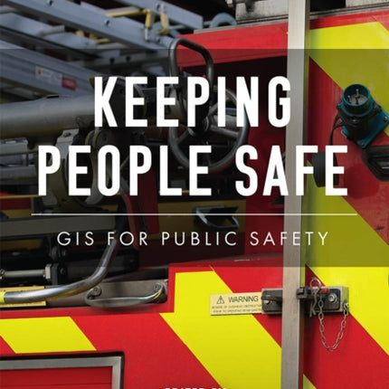 Keeping People Safe: GIS for Public Safety