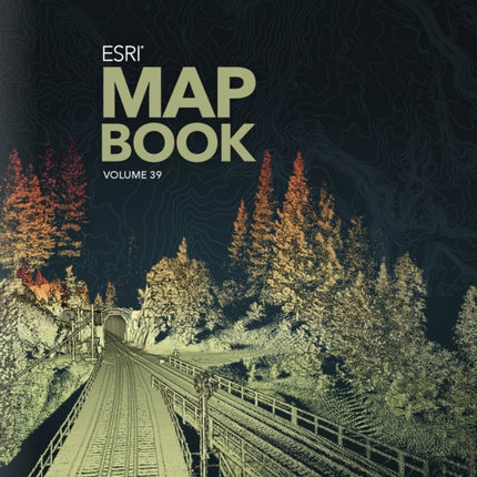 Esri Map Book Volume 39