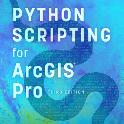 Python Scripting for ArcGIS Pro