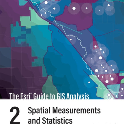 The ESRI Guide to GIS Analysis Volume 2