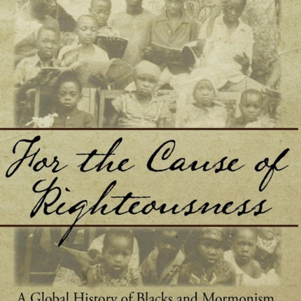 For the Cause of Righteousness: A Global History