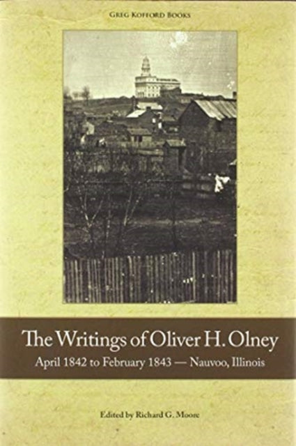 The Writings of Oliver Olney: April 1842 to