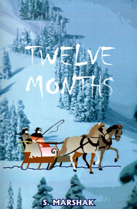 Twelve Months: A Fairy-Tale