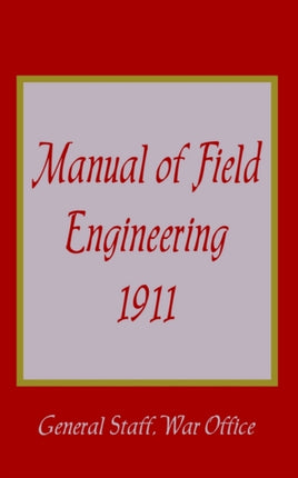 Manual of Field Engineering, 1911