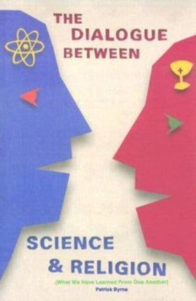 Dialogue between Science and Religion: What We