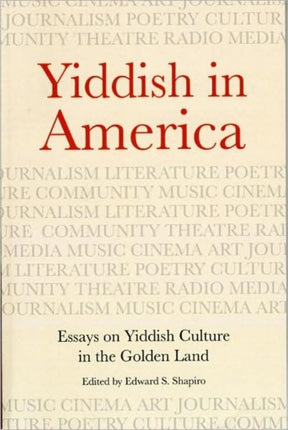 Yiddish in America: Essays on Yiddish Culture in