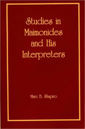 Studies in Maimonides and His Interpreters