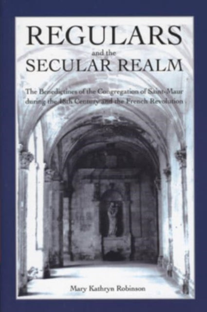 Regulars and the Secular Realm: The Benedictines