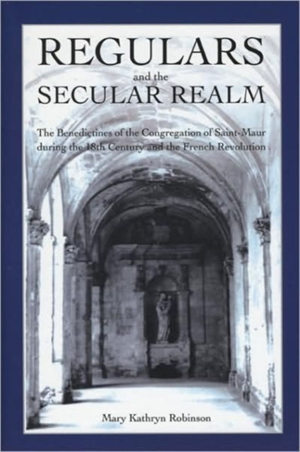 Regulars and the Secular Realm: The Benedictines