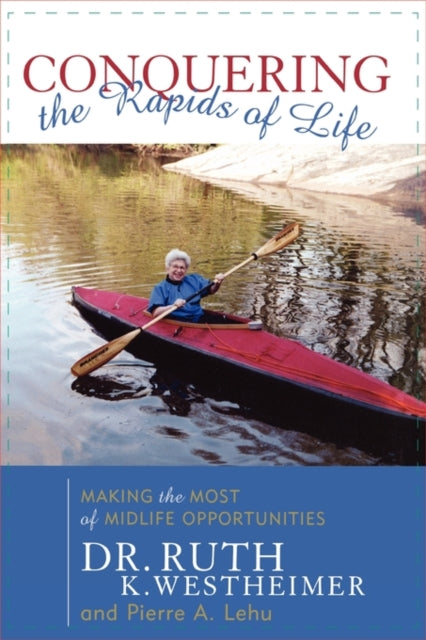 Conquering the Rapids of Life: Making the Most of