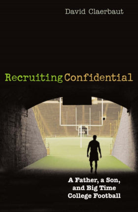 Recruiting Confidential: A Father, a Son, and Big