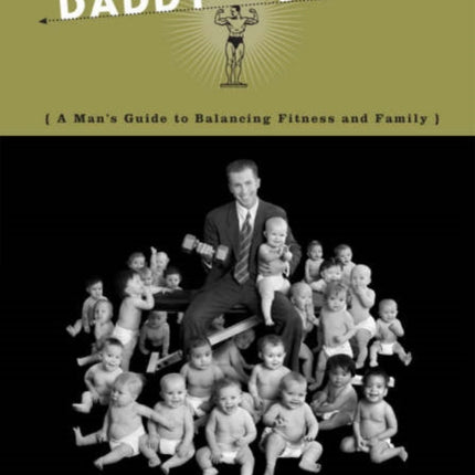 Fat Daddy/Fit Daddy: A Man's Guide to Balancing Fitness and Family